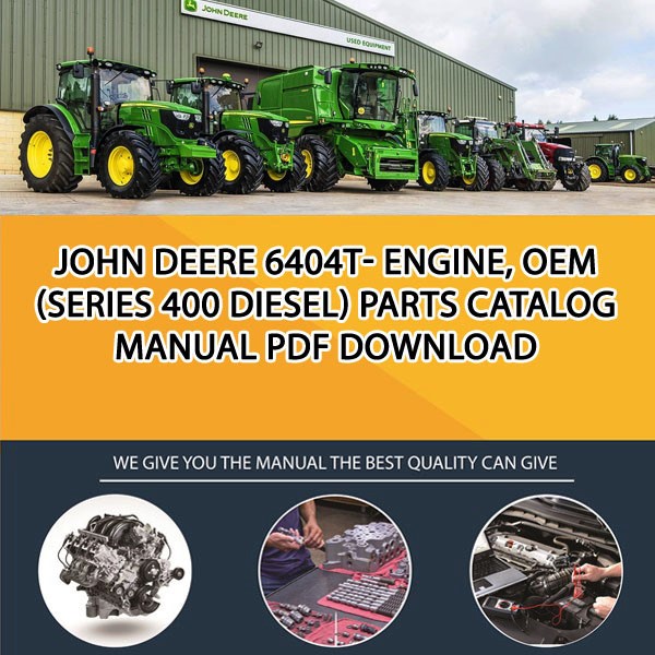 John Deere 6404T- Engine, Oem (Series 400 Diesel) Parts Catalog Manual Pdf Download
