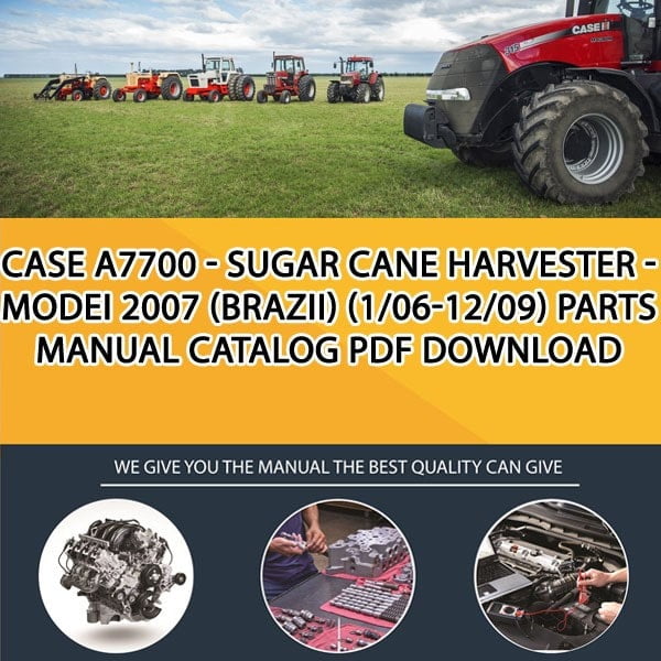 Case A7700 - Sugar Cane Harvester - Modei 2007 (Brazii) (1/06-12/09) Parts manual catalog PDF Download