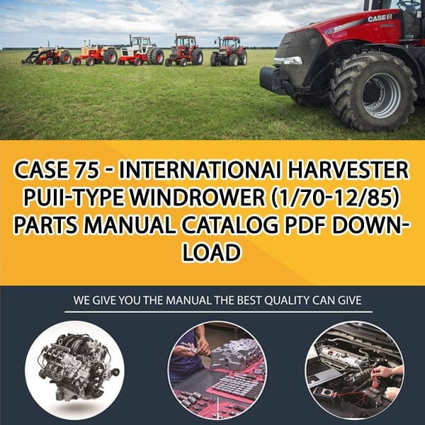 Case 75 - Internationai Harvester Puii-Type Windrower (1/70-12/85) Parts manual catalog PDF Download