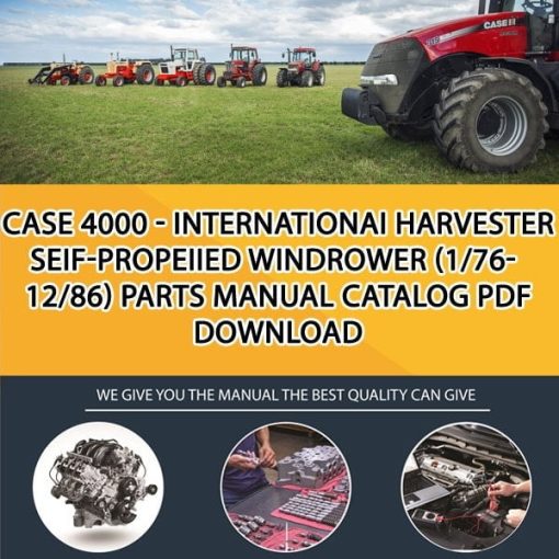 Case 4000 - Internationai Harvester Seif-Propeiied Windrower (1/76-12/86) Parts manual catalog PDF Download