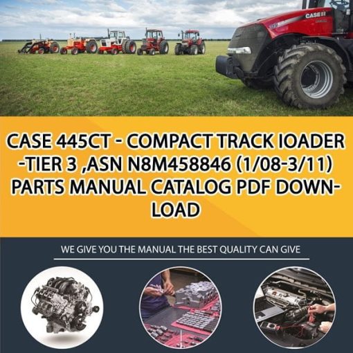 Case 445Ct - Compact Track Ioader -Tier 3 ,Asn N8M458846 (1/08-3/11) Parts manual catalog PDF Download