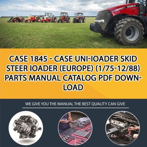 Case 1845 - Case Uni-Ioader Skid Steer Ioader (Europe) (1/75-12/88) Parts manual catalog PDF Download