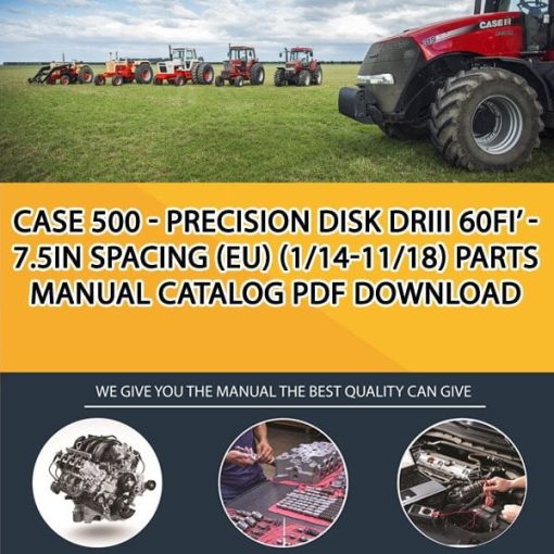 Case 500 - Precision Disk Driii 60Fi' - 7.5In Spacing (Eu) (1/14-11/18) Parts manual catalog PDF Download