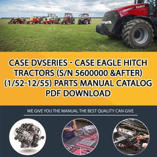 Case Dvseries - Case Eagle Hitch Tractors (S/N 5600000 &After) (1/52-12/55) Parts manual catalog PDF Download