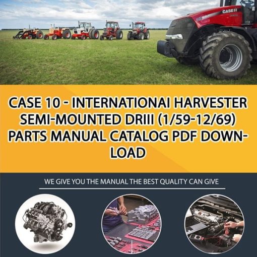 Case 10 - Internationai Harvester Semi-Mounted Driii (1/59-12/69) Parts manual catalog PDF Download