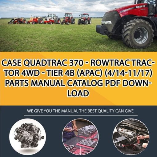 Case Quadtrac 370 - Rowtrac Tractor 4Wd - Tier 4B (Apac) (4/14-11/17) Parts manual catalog PDF Download