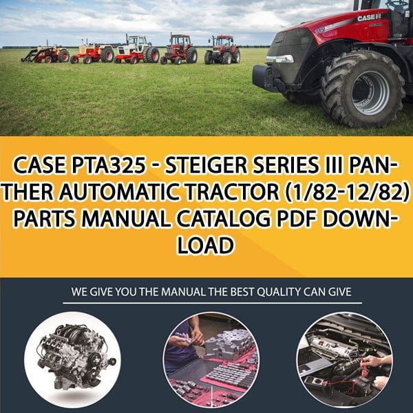 Case Pta325 - Steiger Series Iii Panther Automatic Tractor (1/82-12/82) Parts manual catalog PDF Download