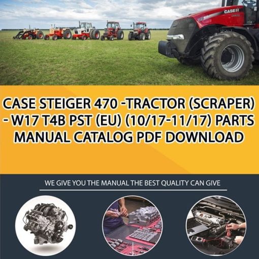Case Steiger 470 -Tractor (Scraper) - W17 T4B Pst (Eu) (10/17-11/17) Parts manual catalog PDF Download