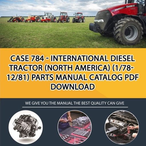 Case 784 - International Diesel Tractor (North America) (1/78-12/81) Parts manual catalog PDF Download