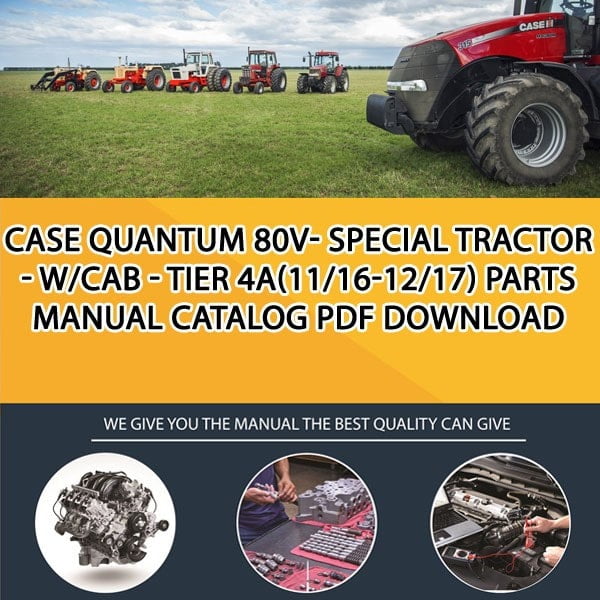 Case Quantum 80V- Special Tractor - W/Cab - Tier 4A(11/16-12/17) Parts manual catalog PDF Download