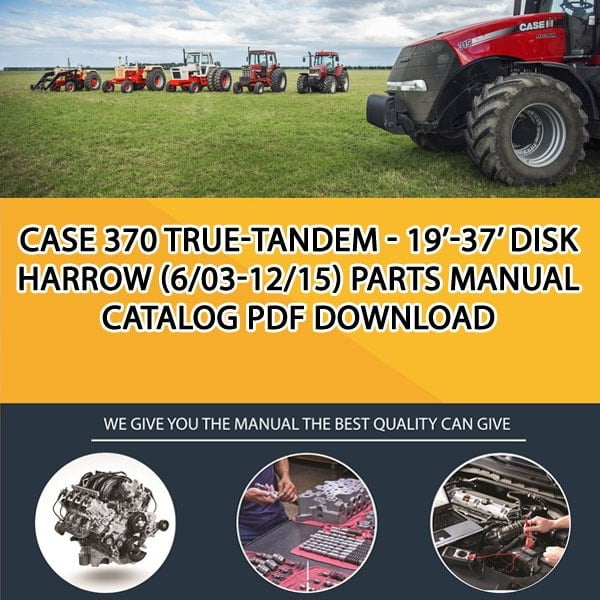 Case 370 True-Tandem - 19'-37' Disk Harrow (6/03-12/15) Parts manual catalog PDF Download