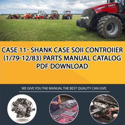 Case 11- Shank Case Soii Controiier (1/79-12/83) Parts manual catalog PDF Download