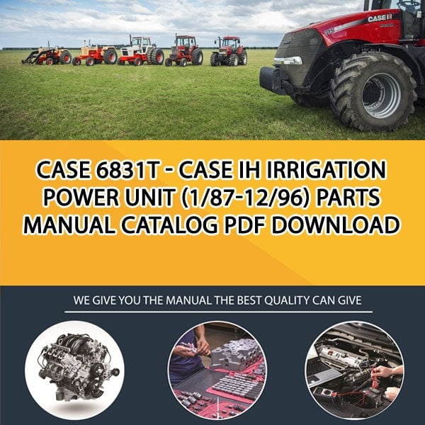 Case 6831T - Case Ih Irrigation Power Unit (1/87-12/96) Parts manual catalog PDF Download