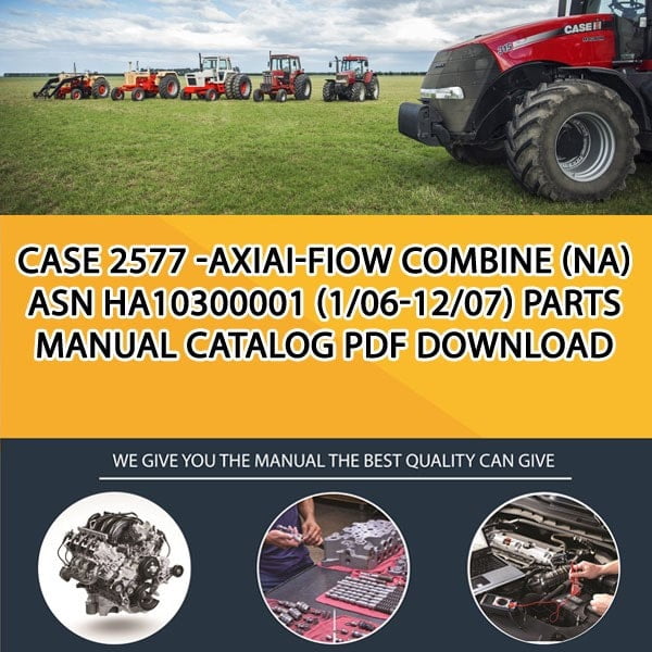 Case 2577 -Axiai-Fiow Combine (Na) Asn Ha10300001 (1/06-12/07) Parts manual catalog PDF Download