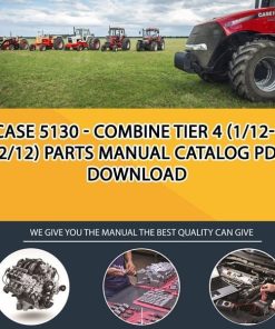 Case 5130 - Combine Tier 4 (1/12-12/12) Parts manual catalog PDF Download