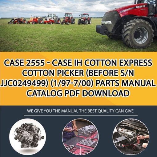 Case 2555 - Case Ih Cotton Express Cotton Picker (Before S/N Jjc0249499) (1/97-7/00) Parts manual catalog PDF Download