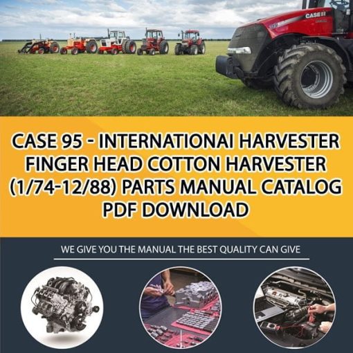 Case 95 - Internationai Harvester Finger Head Cotton Harvester (1/74-12/88) Parts manual catalog PDF Download
