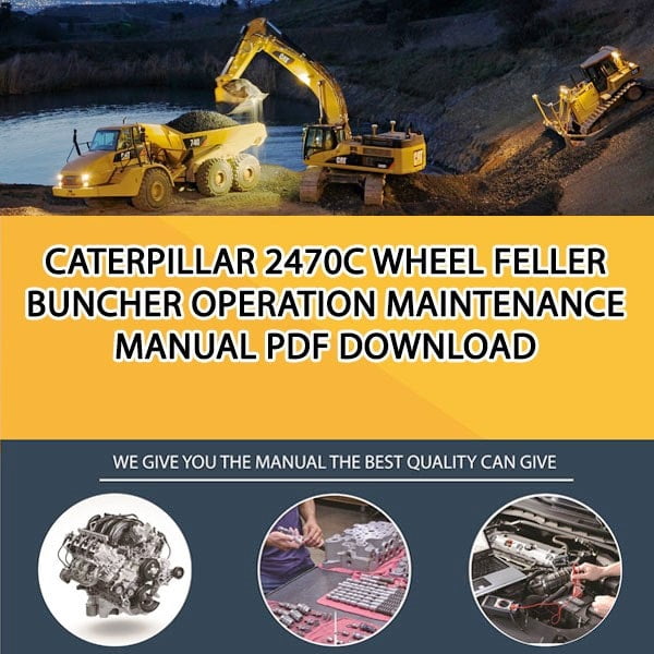 Caterpillar 2470C WHEEL FELLER BUNCHER Operation Maintenance Manual PDF download