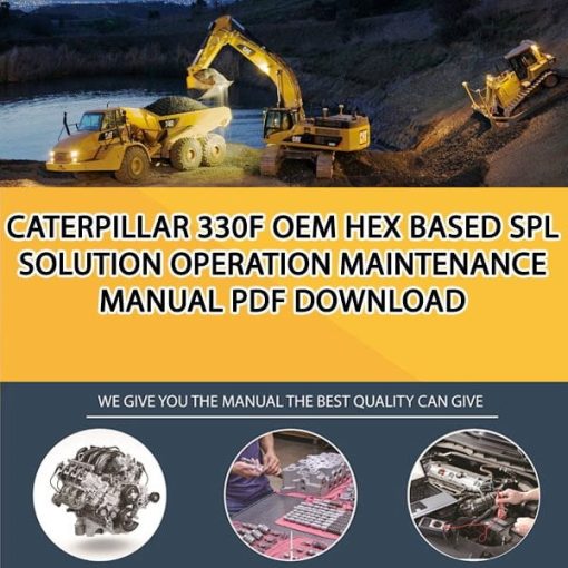 Caterpillar 330F OEM HEX BASED SPL SOLUTION Operation Maintenance Manual PDF download