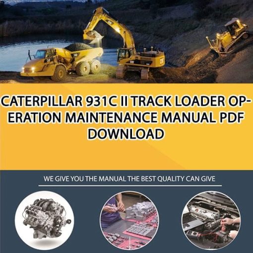Caterpillar 931C II TRACK LOADER Operation Maintenance Manual PDF download