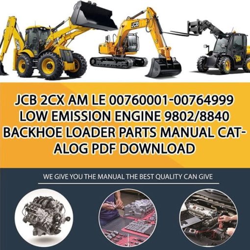 JCB 2CX AM LE 00760001-00764999 Low Emission Engine 9802_8840 Backhoe Loader Parts manual catalog PDF Download