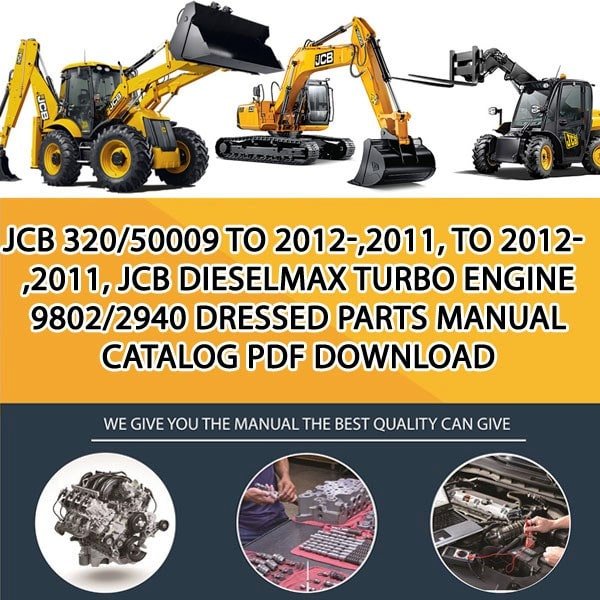 JCB 320_50009 TO 2012-,2011, TO 2012-,2011, JCB Dieselmax Turbo Engine 9802_2940 Dressed Parts manual catalog PDF Download