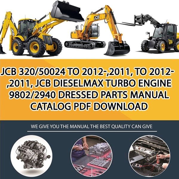 JCB 320_50024 TO 2012-,2011, TO 2012-,2011, JCB Dieselmax Turbo Engine 9802_2940 Dressed Parts manual catalog PDF Download