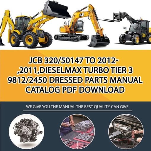 JCB 320_50147 TO 2012-,2011,DIESELMAX TURBO TIER 3 9812_2450 Dressed Parts manual catalog PDF Download