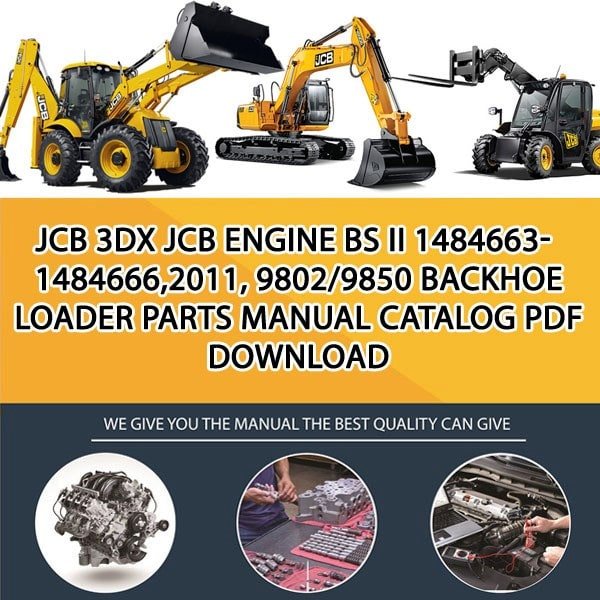 JCB 3DX JCB ENGINE BS II 1484663-1484666,2011, 9802_9850 Backhoe Loader Parts manual catalog PDF Download