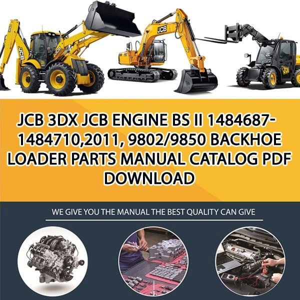 JCB 3DX JCB ENGINE BS II 1484687-1484710,2011, 9802_9850 Backhoe Loader Parts manual catalog PDF Download