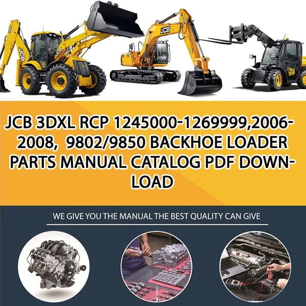 JCB 3DXL RCP 1245000-1269999,2006-2008, 9802_9850 Backhoe Loader Parts manual catalog PDF Download