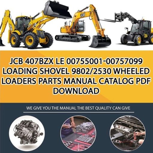 JCB 407BZX LE 00755001-00757099 Loading Shovel 9802_2530 Wheeled Loaders Parts manual catalog PDF Download