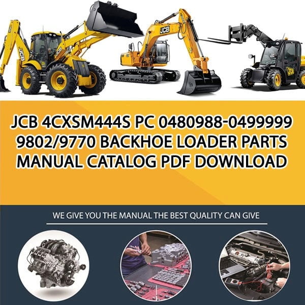 JCB 4CXSM444S PC 0480988-0499999 9802_9770 Backhoe Loader Parts manual catalog PDF Download