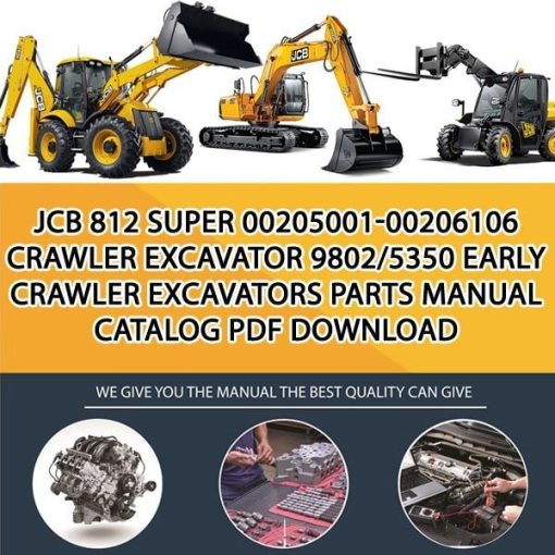 JCB 812 Super 00205001-00206106 Crawler Excavator 9802_5350 Early Crawler Excavators Parts manual catalog PDF Download