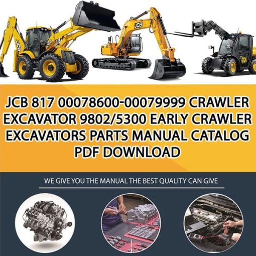 JCB 817 00078600-00079999 Crawler Excavator 9802_5300 Early Crawler Excavators Parts manual catalog PDF Download