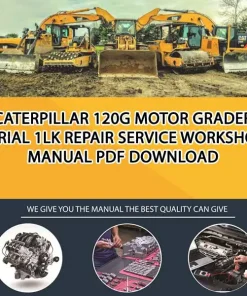 Caterpillar 120G Motor Grader Serial 1LK Repair Service Workshop Manual PDF Download