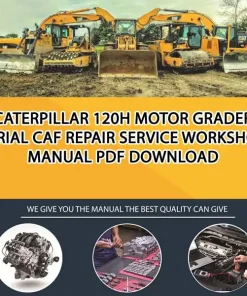 Caterpillar 120H Motor Grader Serial CAF Repair Service Workshop Manual PDF Download