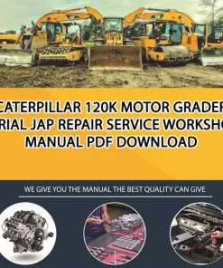 Caterpillar 120K Motor Grader Serial JAP Repair Service Workshop Manual PDF Download
