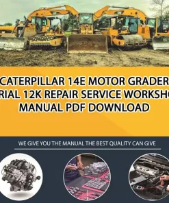 Caterpillar 14E Motor Grader Serial 12K Repair Service Workshop Manual PDF Download