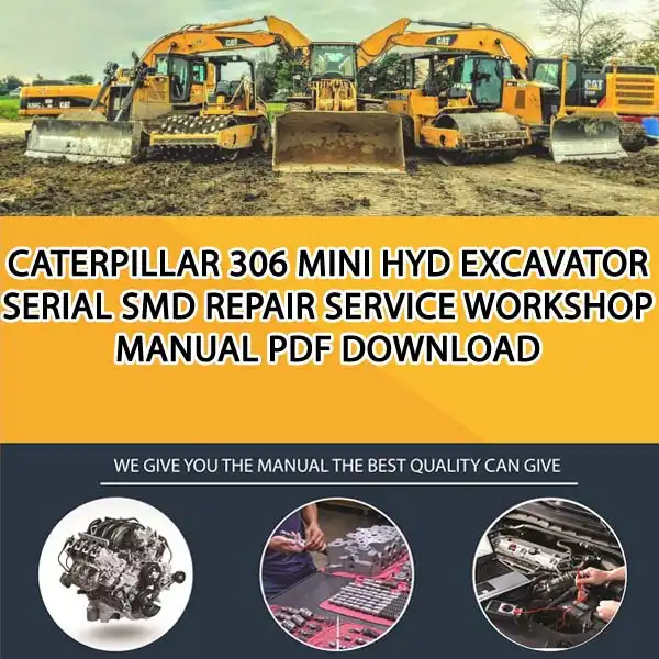 Caterpillar 306 Mini Hyd Excavator Serial SMD Repair Service Workshop Manual PDF Download