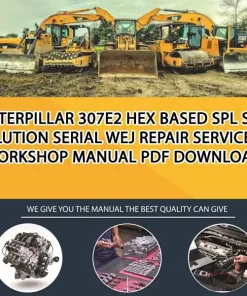 Caterpillar 307E2 Hex Based Spl Solution Serial WEJ Repair Service Workshop Manual PDF Download