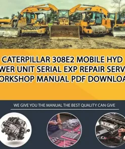 Caterpillar 308E2 Mobile Hyd Power Unit Serial EXP Repair Service Workshop Manual PDF Download