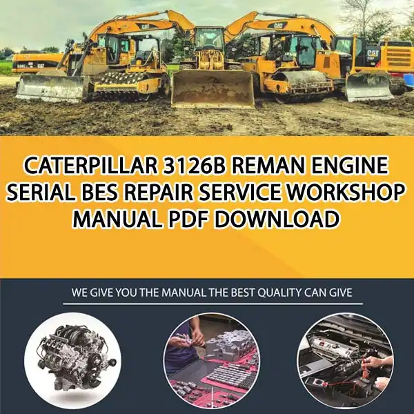 Caterpillar 3126B Reman Engine Serial BES Repair Service Workshop Manual PDF Download
