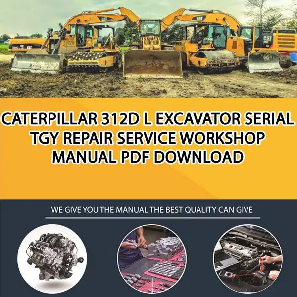 Caterpillar 312D L Excavator Serial TGY Repair Service Workshop Manual PDF Download