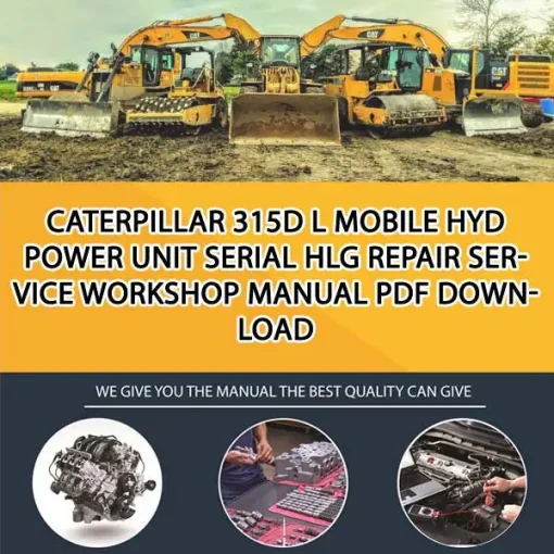 Caterpillar 315D L Mobile Hyd Power Unit Serial HLG Repair Service Workshop Manual PDF Download