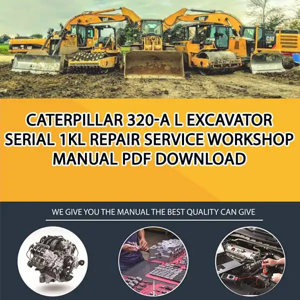 Caterpillar 320-A L Excavator Serial 1KL Repair Service Workshop Manual PDF Download