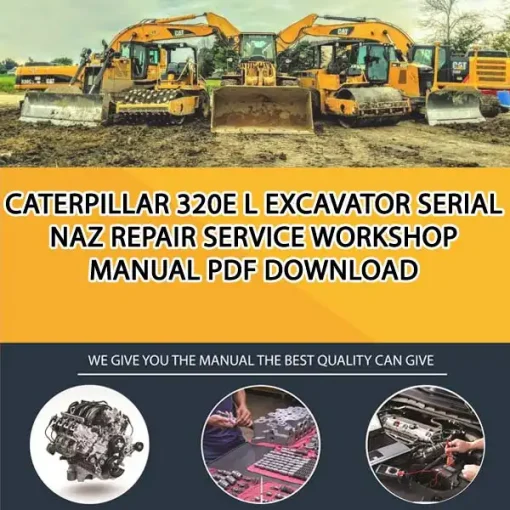 Caterpillar 320E L Excavator Serial NAZ Repair Service Workshop Manual PDF Download
