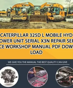 Caterpillar 325D L Mobile Hyd Power Unit Serial X3N Repair Service Workshop Manual PDF Download