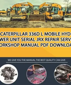 Caterpillar 336D L Mobile Hyd Power Unit Serial JRX Repair Service Workshop Manual PDF Download