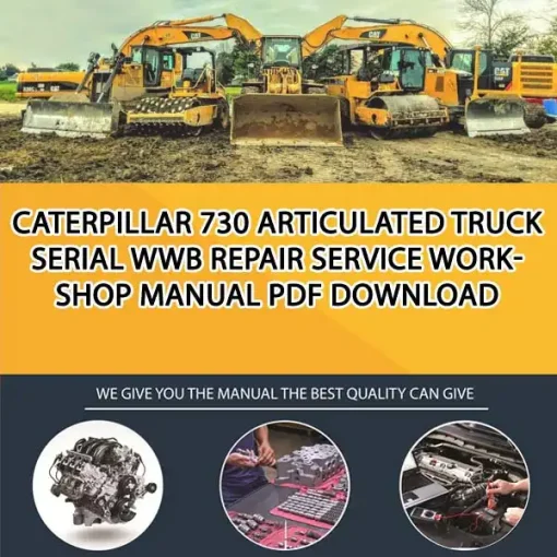 Caterpillar 730 Articulated Truck Serial WWB Repair Service Workshop Manual PDF Download